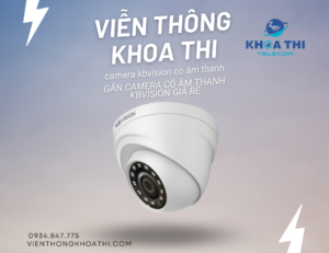 camera kbvision có âm thanh