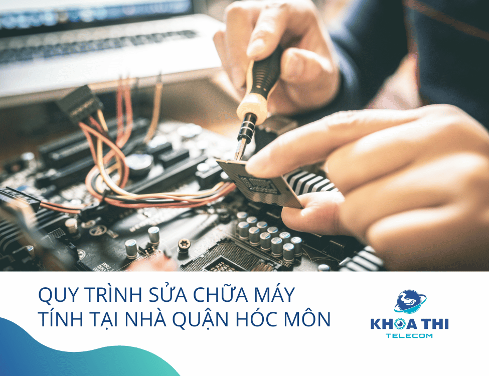Sửa chữa máy tính tại nhà quận Hóc Môn